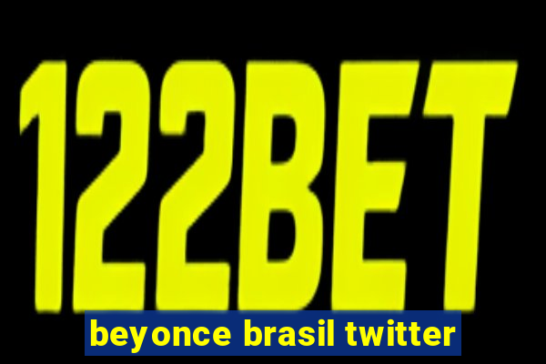 beyonce brasil twitter